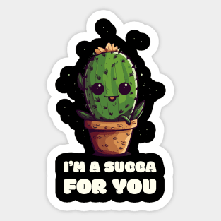 I'm a Succa for You" T-Shirt - Cute Cartoon Cactus Design Sticker